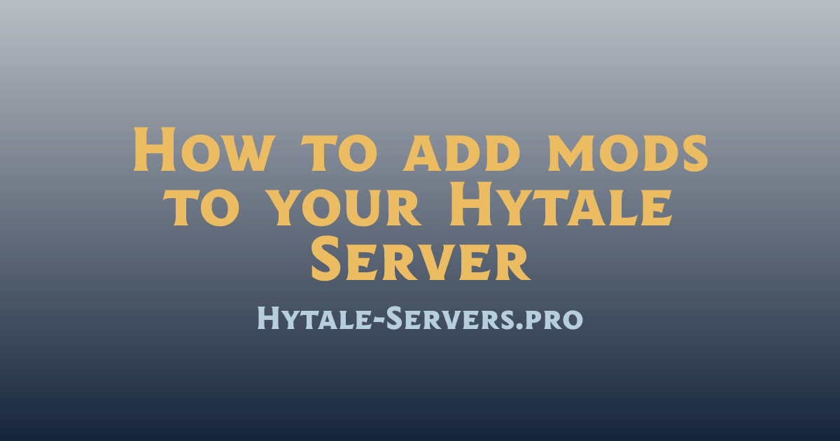 How to add mods to your Hytale Server | Hytale-Servers.pro