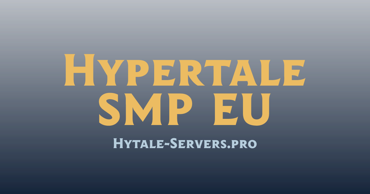 Hypertale SMP EU Hytale Server - 185.83.154.10:25582 | Hytale-Servers.pro